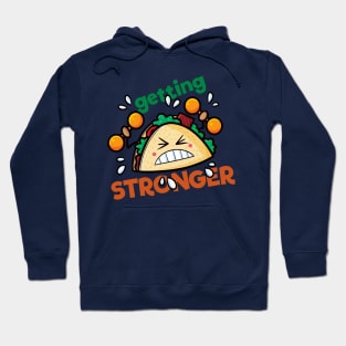 Taco Getting Stronger Hoodie